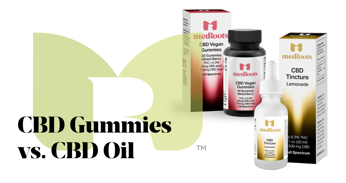 MedRoots gummies or lemonade cbd oil
